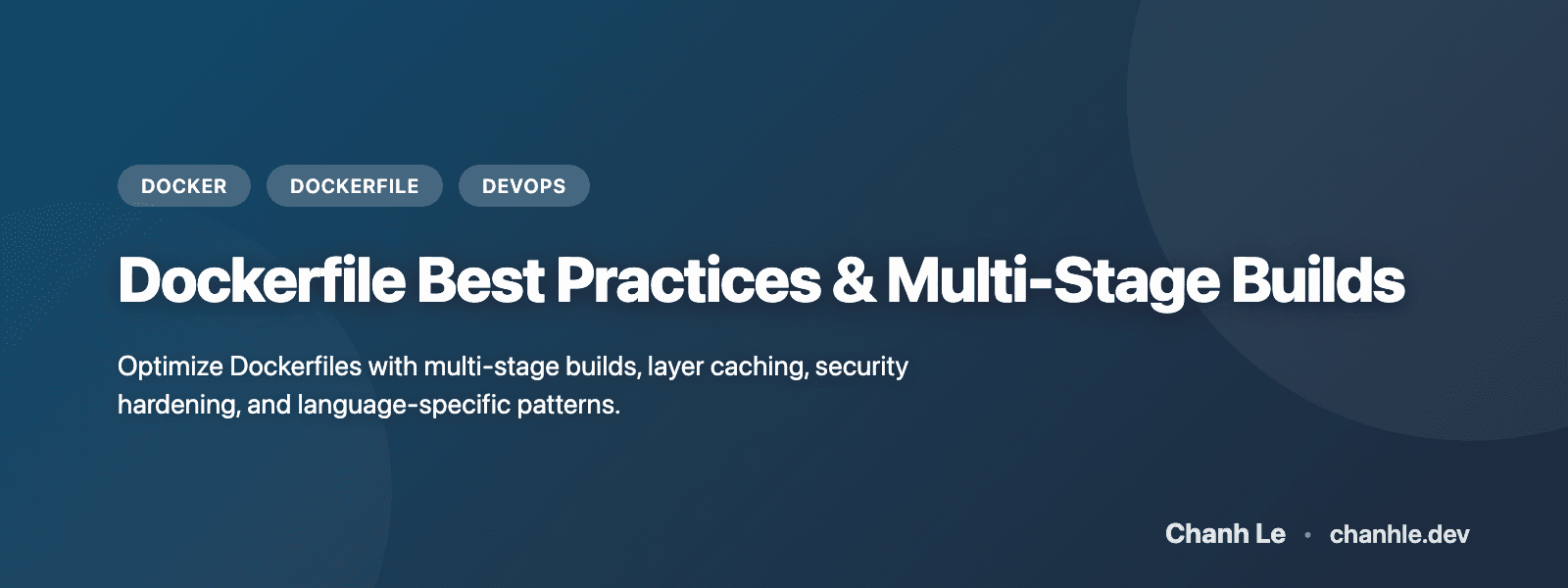 Dockerfile Best Practices & Multi-Stage Builds