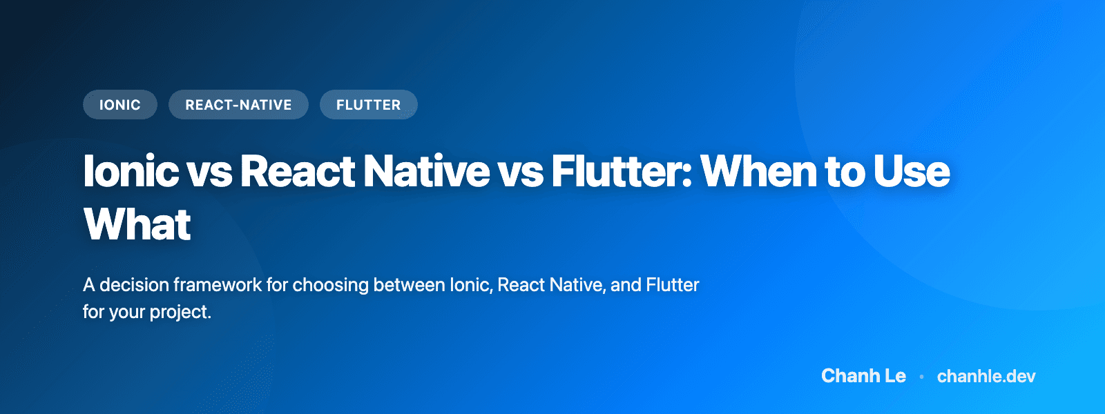 Ionic vs React Native vs Flutter: When to Use What