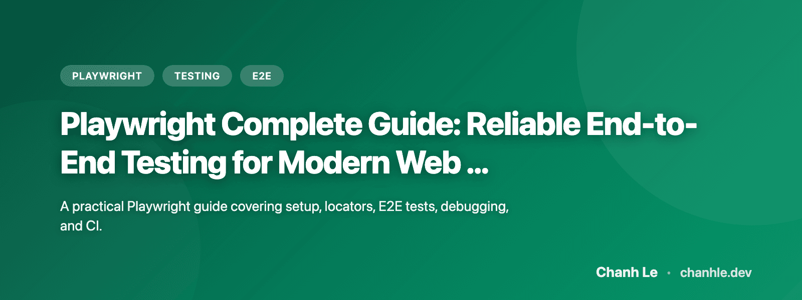 Playwright Complete Guide: Reliable End-to-End Testing for Modern Web Apps