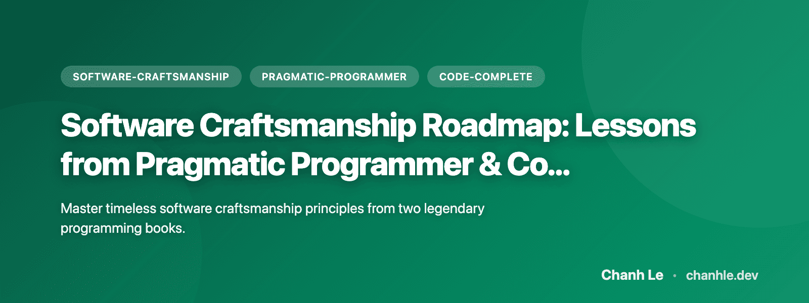 Software Craftsmanship Roadmap: Lessons from Pragmatic Programmer & Code Complete