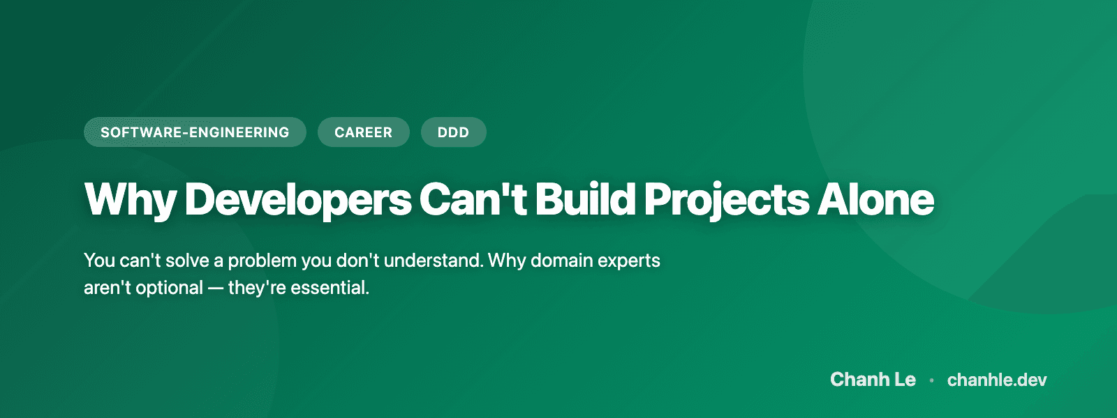 Why Developers Can't Build Projects Alone