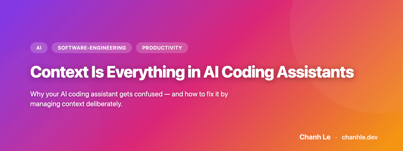 Context Is Everything in AI Coding Assistants