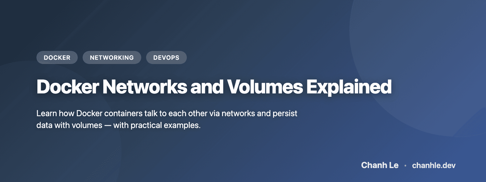 Docker Networks and Volumes Explained