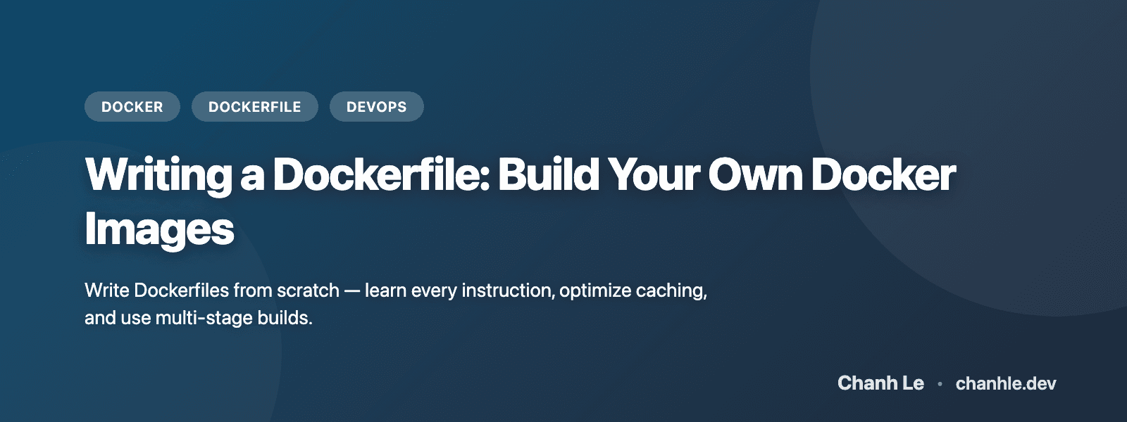 Writing a Dockerfile: Build Your Own Docker Images