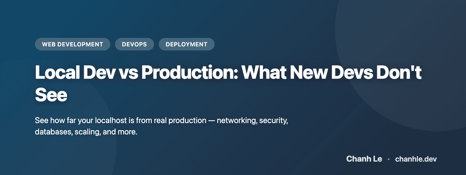 Local Dev vs Production: What New Devs Don't See