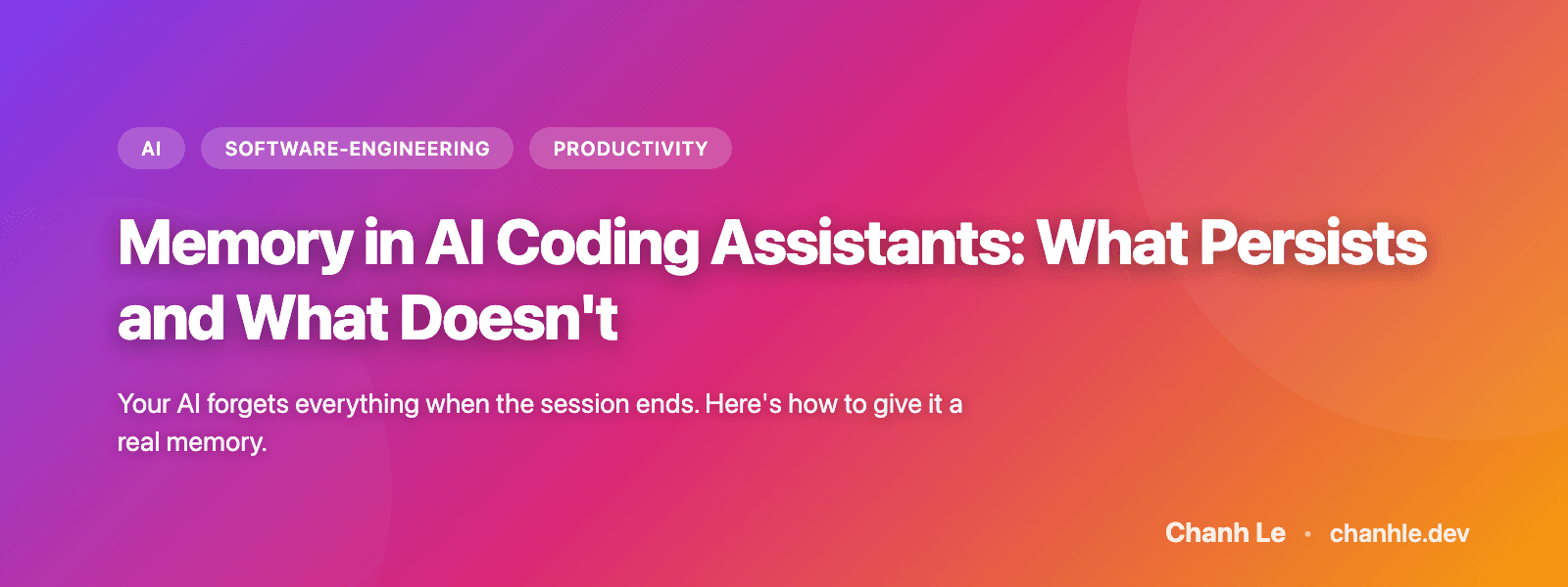 Memory in AI Coding Assistants: What Persists and What Doesn't