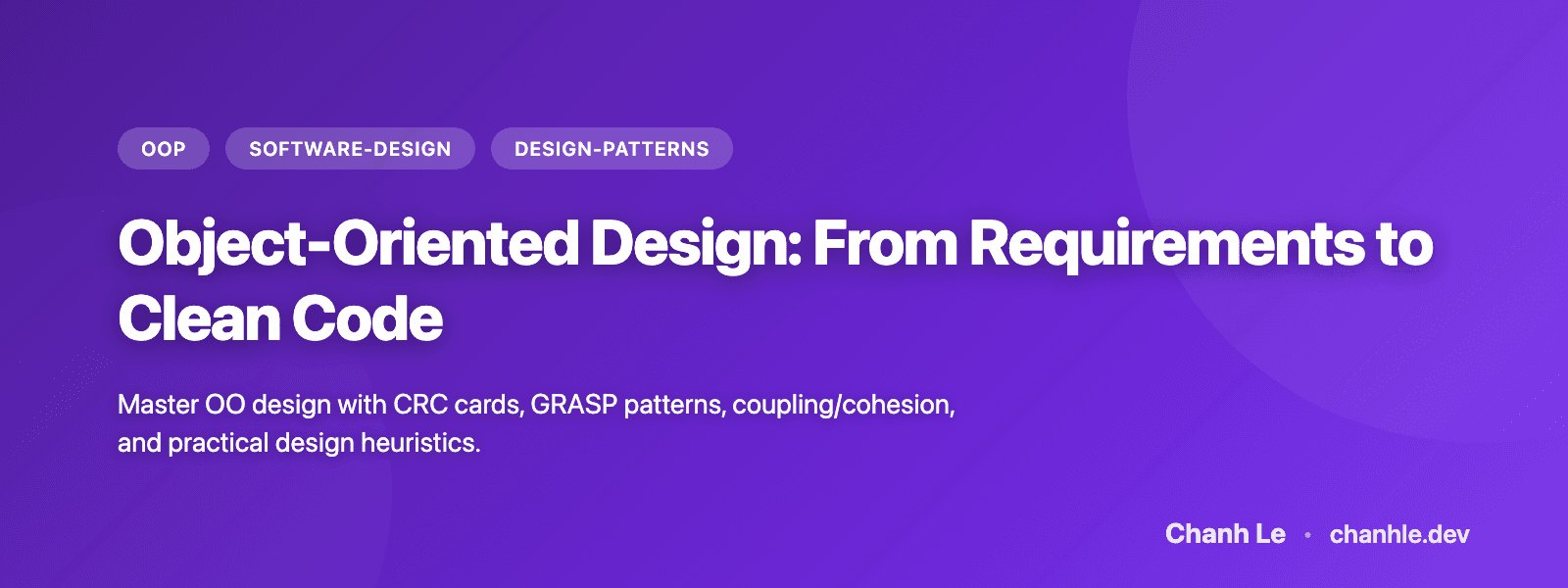 Object-Oriented Design: From Requirements to Clean Code