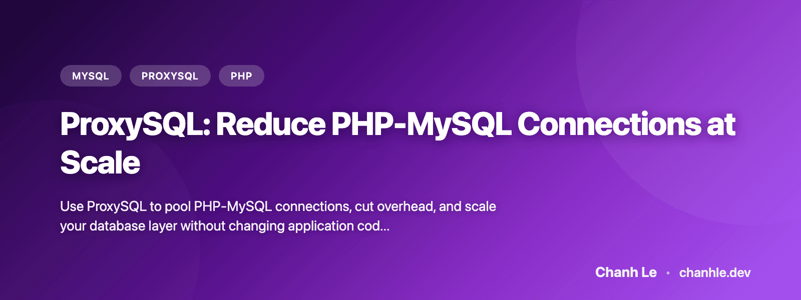 ProxySQL: Reduce PHP-MySQL Connections at Scale