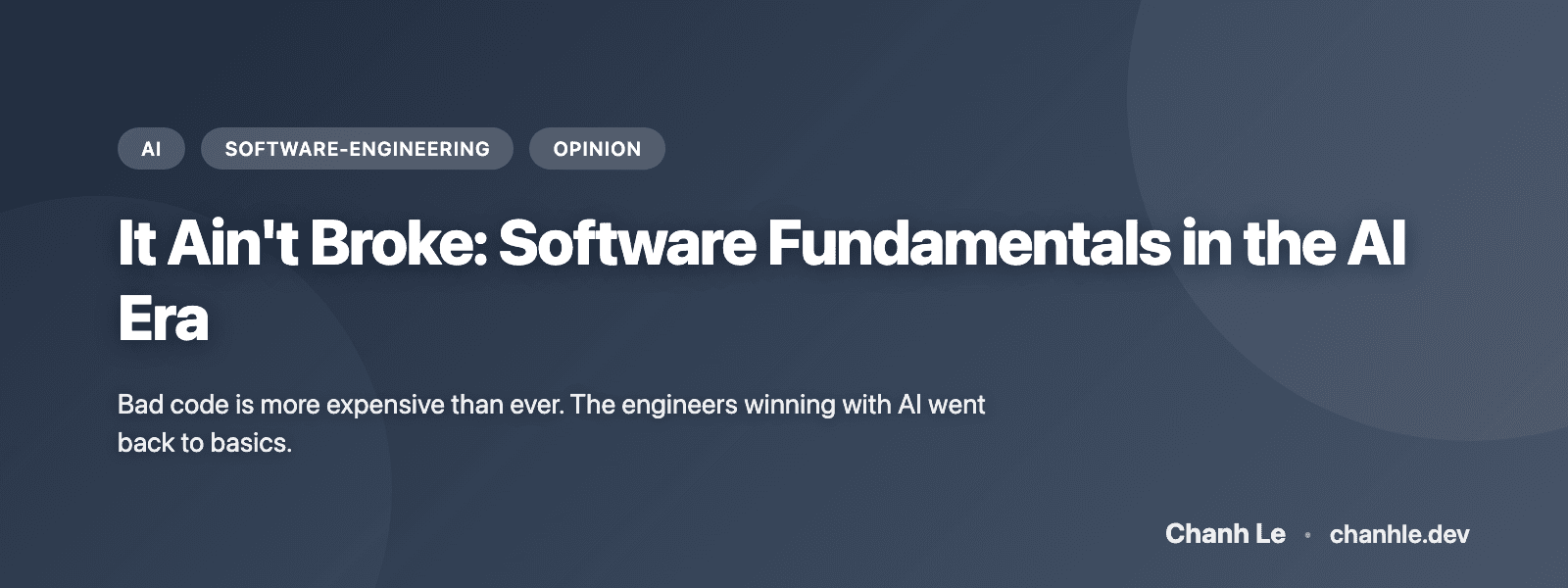 It Ain't Broke: Software Fundamentals in the AI Era