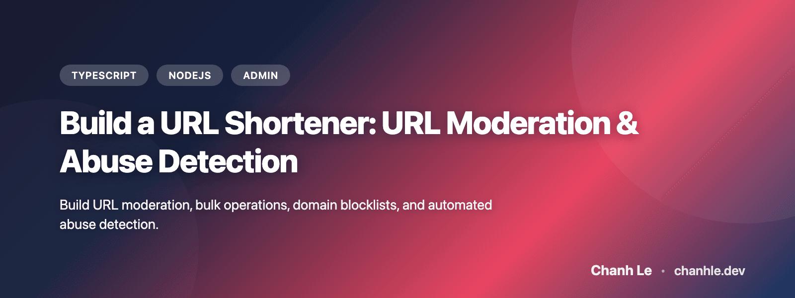 Build a URL Shortener: URL Moderation & Abuse Detection