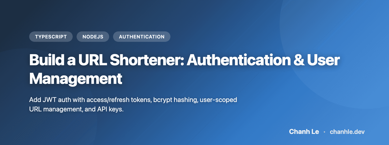 Build a URL Shortener: Authentication & User Management