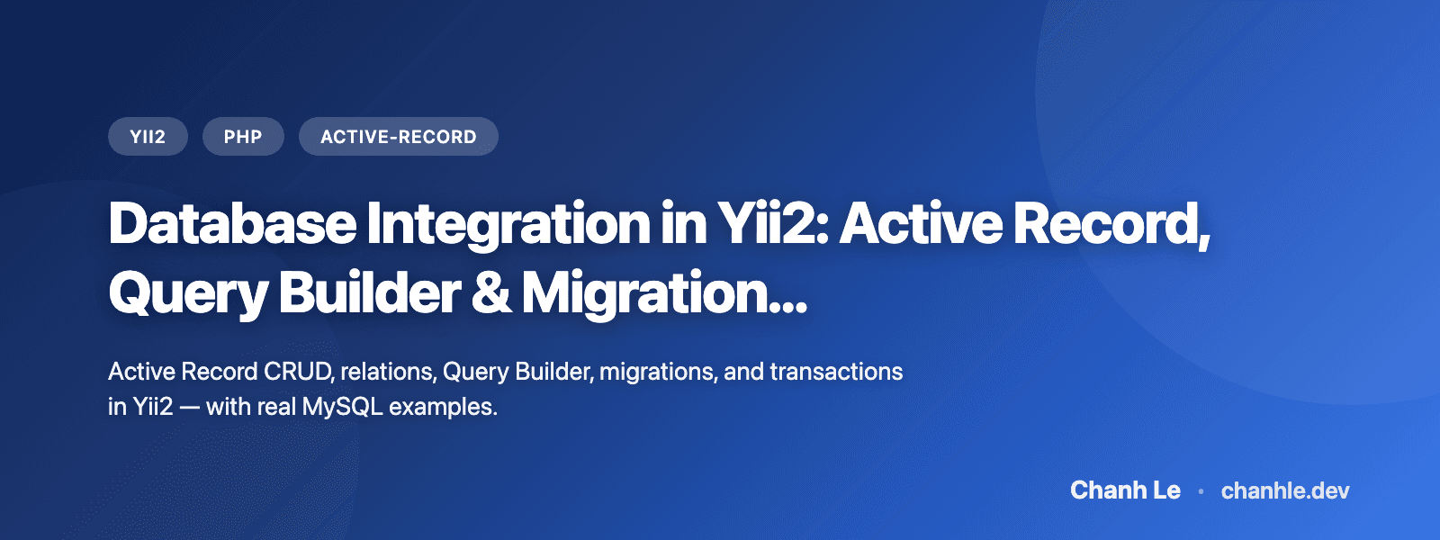 Database Integration in Yii2: Active Record, Query Builder & Migrations